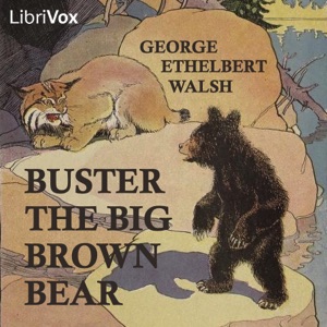 Buster the Big Brown Bear - George Ethelbert Walsh - Free Audio Books Online Audiobooks in English
