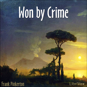 Won by Crime - A. Frank PINKERTON - Free Audio Books Online Audiobooks in English