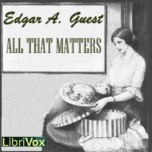 All That Matters - Edgar A. GUEST - Free Audio Books Online Audiobooks in English
