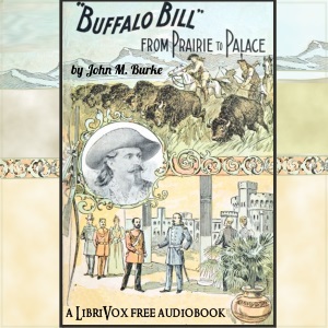 Buffalo Bill from Prairie to Palace - John M. BURKE - Free Audio Books Online Audiobooks in English