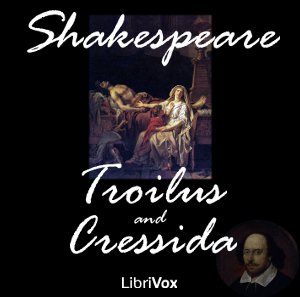 Troilus and Cressida - William Shakespeare - Free Audio Books Online Audiobooks in English