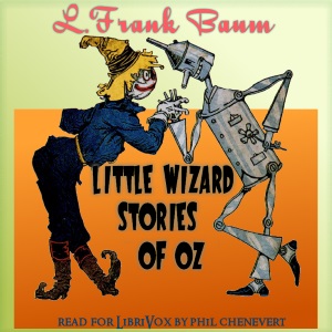 Little Wizard Stories of Oz (version 2) - L. Frank Baum - Free Audio Books Online Audiobooks in English