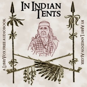 In Indian Tents - Abby Langdon ALGER - Free Audio Books Online Audiobooks in English