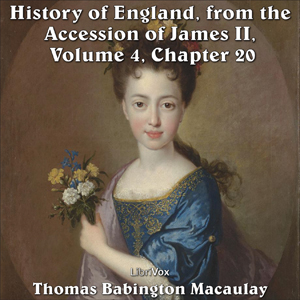 The History of England, from the Accession of James II - (Volume 4, Chapter 20) - Thomas Babington Macaulay - Free Audio Books Online Audiobooks in English