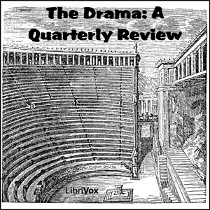 The Drama: A Quarterly Review - Various - Free Audio Books Online Audiobooks in English