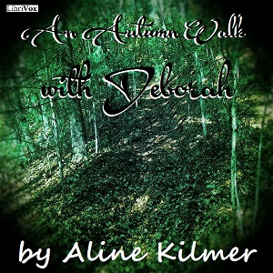 An Autumn Walk with Deborah - Aline KILMER - Free Audio Books Online Audiobooks in English
