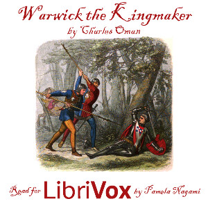 Warwick the Kingmaker - Charles William Chadwick Oman - Free Audio Books Online Audiobooks in English
