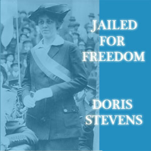 Jailed For Freedom - Doris STEVENS - Free Audio Books Online Audiobooks in English
