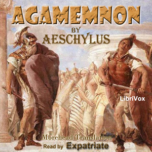 Agamemnon (Morshead Translation) - Aeschylus - Free Audio Books Online Audiobooks in English