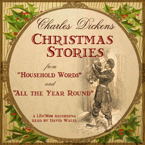 Christmas Stories From 'Household Words' And 'All The Year Round' - Charles Dickens - Free Audio Books Online Audiobooks in English