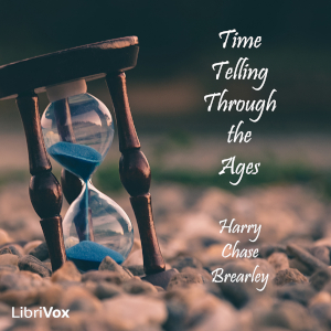 Time Telling Through the Ages - Harry Chase BREARLEY - Free Audio Books Online Audiobooks in English