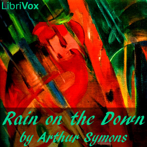 Rain On The Down - Arthur SYMONS - Free Audio Books Online Audiobooks in English