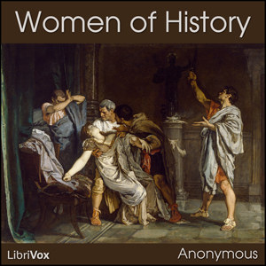 Women of History - Anonymous - Free Audio Books Online Audiobooks in English