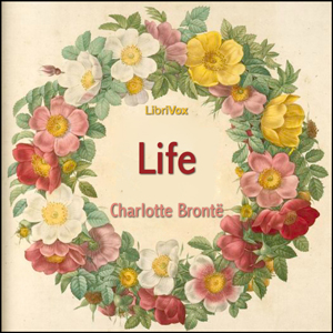 Life (Bronte Version) - Charlotte Brontë - Free Audio Books Online Audiobooks in English
