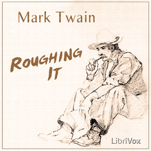Roughing It - Mark Twain - Free Audio Books Online Audiobooks in English