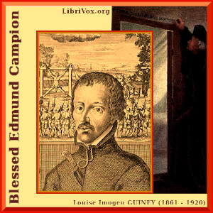 Blessed Edmund Campion - Louise Imogen Guiney - Free Audio Books Online Audiobooks in English