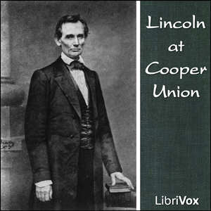 Lincoln at Cooper Union - Abraham Lincoln - Free Audio Books Online Audiobooks in English