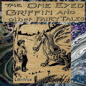 The One-Eyed Griffin and Other Tales - Herbert Escott INMAN - Free Audio Books Online Audiobooks in English