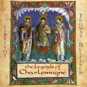 The Legends of Charlemagne - Thomas BULFINCH - Free Audio Books Online Audiobooks in English