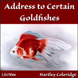 Address to Certain Goldfishes - Hartley COLERIDGE - Free Audio Books Online Audiobooks in English