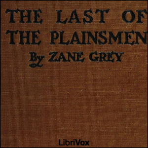 The Last of the Plainsmen - Zane Grey - Free Audio Books Online Audiobooks in English