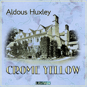 Crome Yellow - Aldous Huxley - Free Audio Books Online Audiobooks in English