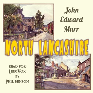 North Lancashire - John Edward MARR - Free Audio Books Online Audiobooks in English