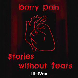 Stories without Tears - Barry Pain - Free Audio Books Online Audiobooks in English