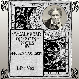 A Calendar of Sonnets (Version 2) - Helen Hunt Jackson - Free Audio Books Online Audiobooks in English