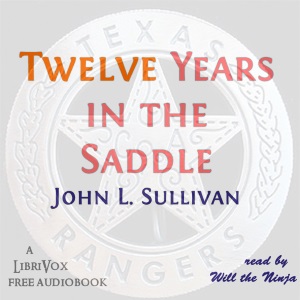 Twelve Years in the Saddle - W. John L. SULLIVAN - Free Audio Books Online Audiobooks in English
