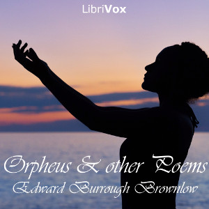Orpheus and Other Poems - Edward Burrough BROWNLOW - Free Audio Books Online Audiobooks in English