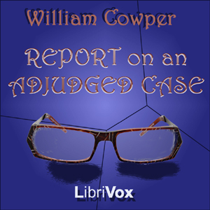 Report On an Adjudged Case - William Cowper - Free Audio Books Online Audiobooks in English