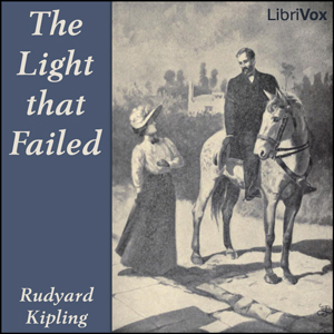 The Light That Failed - Rudyard Kipling - Free Audio Books Online Audiobooks in English