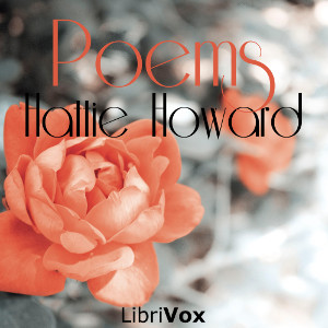 Poems - Hattie Howard - Free Audio Books Online Audiobooks in English