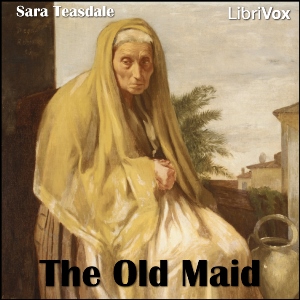 The Old Maid (Teasdale) - Sara Teasdale - Free Audio Books Online Audiobooks in English