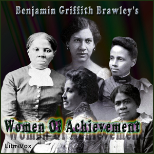 Women of Achievement - Benjamin Griffith BRAWLEY - Free Audio Books Online Audiobooks in English