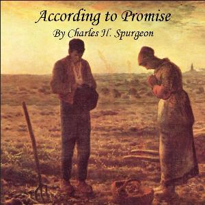 According to Promise, or The Lord’s Method of Dealing with His Chosen People - Charles H. Spurgeon - Free Audio Books Online Audiobooks in English