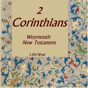 Bible (WNT) NT 08: 2 Corinthians - Weymouth New Testament - Free Audio Books Online Audiobooks in English