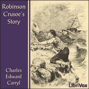 Robinson Crusoe's Story - Charles Edward Carryl - Free Audio Books Online Audiobooks in English