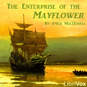 The Enterprise of the ''Mayflower'' - Amice MACDONELL - Free Audio Books Online Audiobooks in English