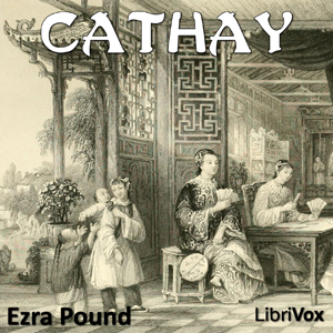 Cathay - Ezra POUND - Free Audio Books Online Audiobooks in English