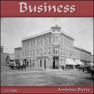 Business - Ambrose Bierce - Free Audio Books Online Audiobooks in English