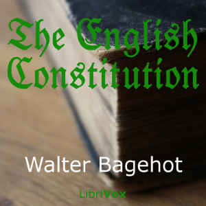 The English Constitution - Walter Bagehot - Free Audio Books Online Audiobooks in English
