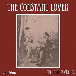 The Constant Lover - Sir John SUCKLING - Free Audio Books Online Audiobooks in English