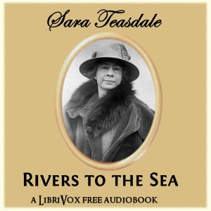 Rivers to the Sea - Sara Teasdale - Free Audio Books Online Audiobooks in English