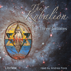 The Kybalion (version 2) - The Three INITIATES - Free Audio Books Online Audiobooks in English