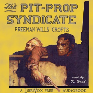 The Pit Prop Syndicate - Freeman Wills Crofts - Free Audio Books Online Audiobooks in English