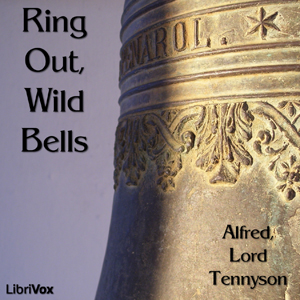Ring Out, Wild Bells - Alfred, Lord Tennyson - Free Audio Books Online Audiobooks in English