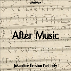 After Music - Josephine Preston Peabody - Free Audio Books Online Audiobooks in English
