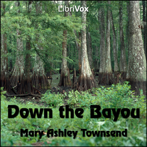 Down the Bayou - Mary Ashley TOWNSEND - Free Audio Books Online Audiobooks in English